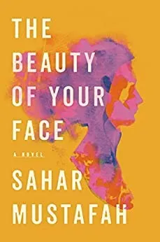 Cover of The Beauty of Your Face by Sahar Mustafah