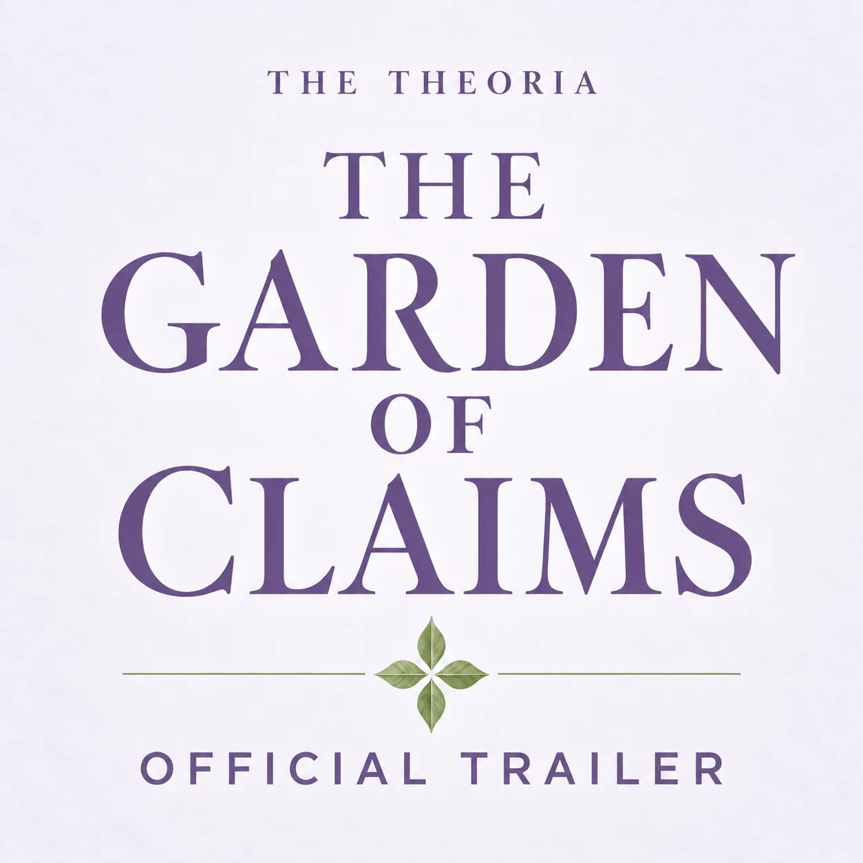 The Garden of Claims official trailer artwork: purple serif lettering and a green leaf ornament on pale lavender.